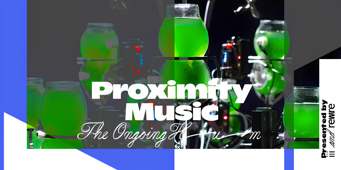 Rewire Festival 2026 | Proximity Music: The Ongoing Hum